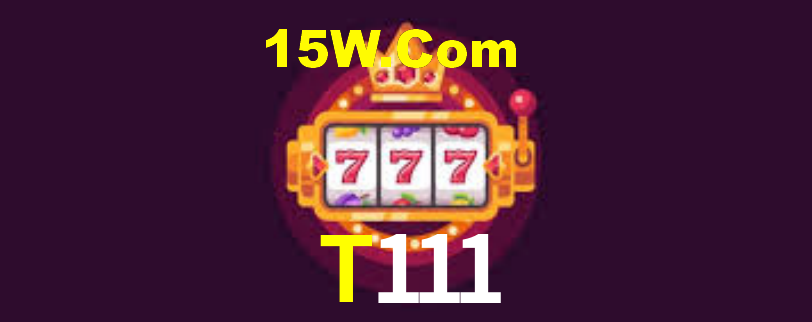 T111,T111 Bet